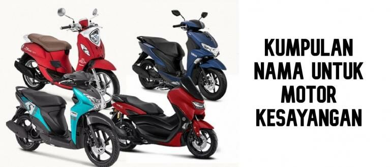 Nama Keren Untuk Motor Kesayangan. 80+ Kumpulan Nama untuk Motor Kesayangan, dari yang Keren sampai Kocak!