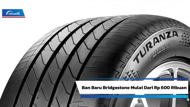 Bridgestone Turanza Ar20 Review. Daftar Harga Ban Bridgestone Turanza Terbaru