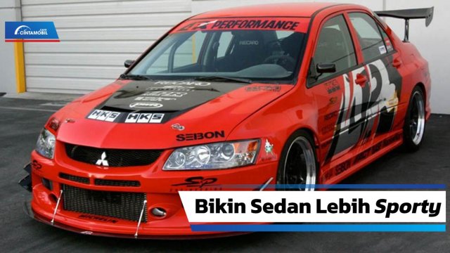 Mobil Sedan Modif Murah. 8 Referensi Mobil Sedan Modifikasi yang Keren