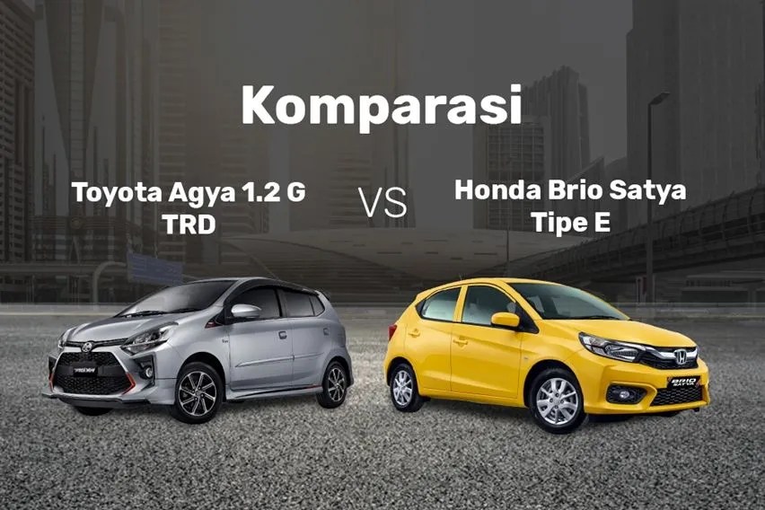 Brio Satya Vs Agya. Komparasi Toyota Agya 1.2 G TRD vs Honda Brio Satya E, Perang Fitur dan Harga