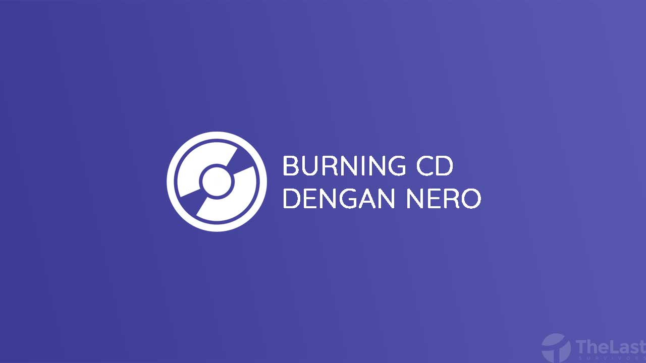 cara burning lagu ke cd dengan nero