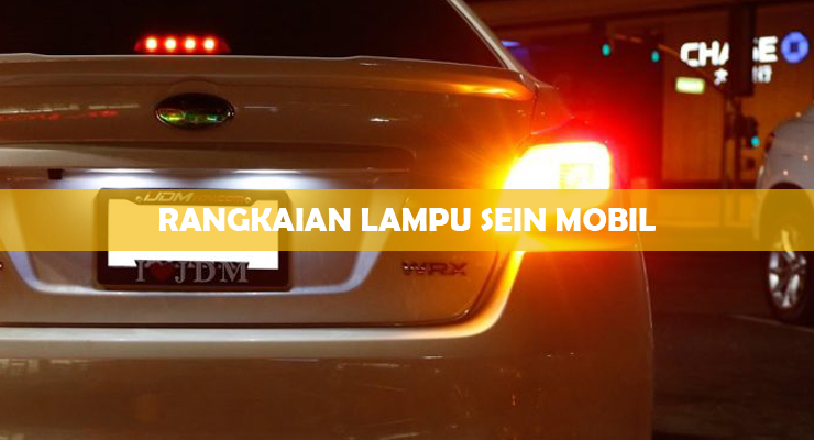 Gambar Rangkaian Lampu Sein. √ Rangkaian Lampu Sein Mobil : Cara Kerja & Fungsi
