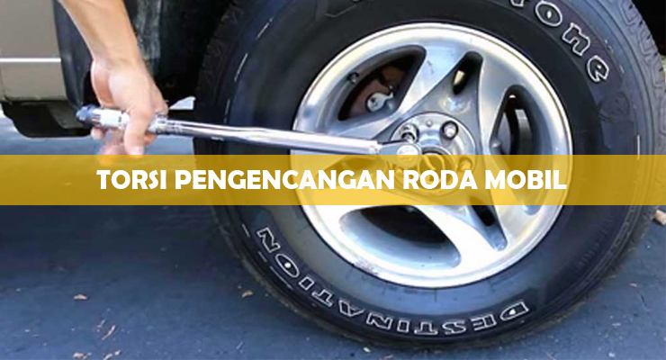 Tabel Torsi Pengencangan Baut. √ Torsi Pengencangan Roda Mobil : Tabel, Petunjuk & Akibat