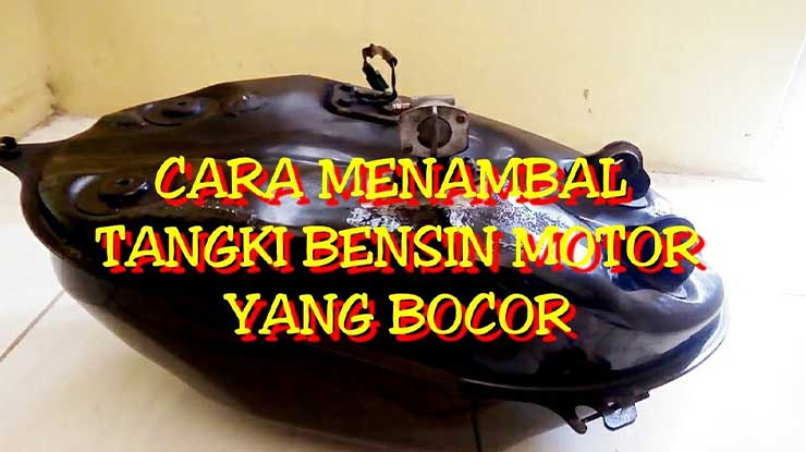 Tambal Tangki Motor Bocor. 3 Cara Menambal Tangki Motor Yang Bocor Tanpa ke Bengkel