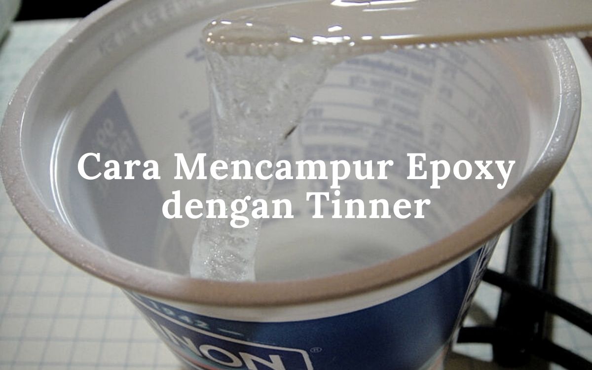 Cara Mencampur Cat Duco Dengan Tiner. Cara Mencampur Epoxy (Epoxy Primer & Filler) dengan Tinner