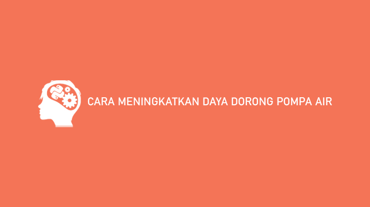 Cara Mempercepat Putaran Dinamo Pompa Air. 12 Cara Meningkatkan Daya Dorong Pompa Air 100% Terbukti Ampuh