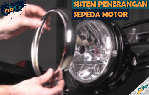 Tuliskan Komponen Sistem Headlamp. Sistem Penerangan Sepeda Motor 2022 : Komponen & Fungsi