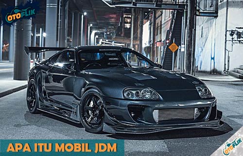 Apa Itu Mobil Jdm. √ Apa Itu Mobil JDM : Jenis, Syarat, Ciri-Ciri dan Penjelasan Lengkap