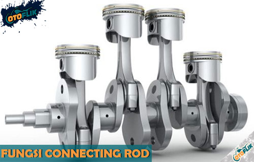 Apa Itu Connecting Rod. 6 Fungsi Connecting Rod Pada Kendaraan : Komponen & Cara Kerja