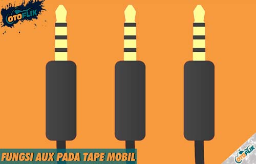 Kabel Aux Tape Mobil. √ Fungsi Aux Pada Tape Mobil dan Cara Menggunakannya